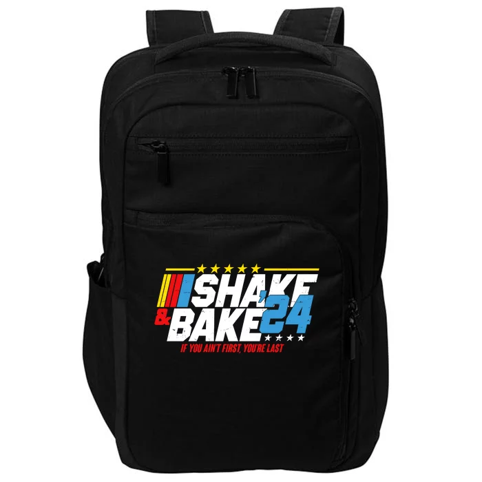 Shake And Bake If You Aint First Youre Last Impact Tech Backpack