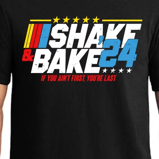 Shake And Bake If You Aint First Youre Last Pajama Set