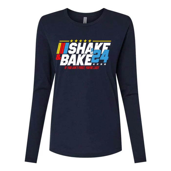 Shake And Bake If You Aint First Youre Last Womens Cotton Relaxed Long Sleeve T-Shirt