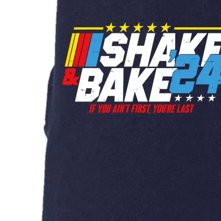 Shake And Bake If You Aint First Youre Last Doggie 3-End Fleece Hoodie