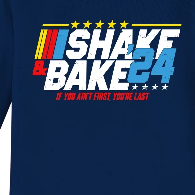 Shake And Bake If You Aint First Youre Last Baby Long Sleeve Bodysuit