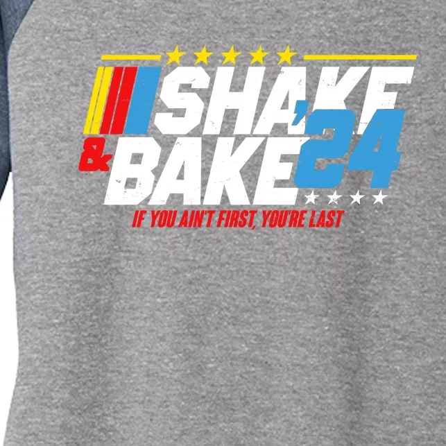 Shake And Bake If You Aint First Youre Last Women's Tri-Blend 3/4-Sleeve Raglan Shirt