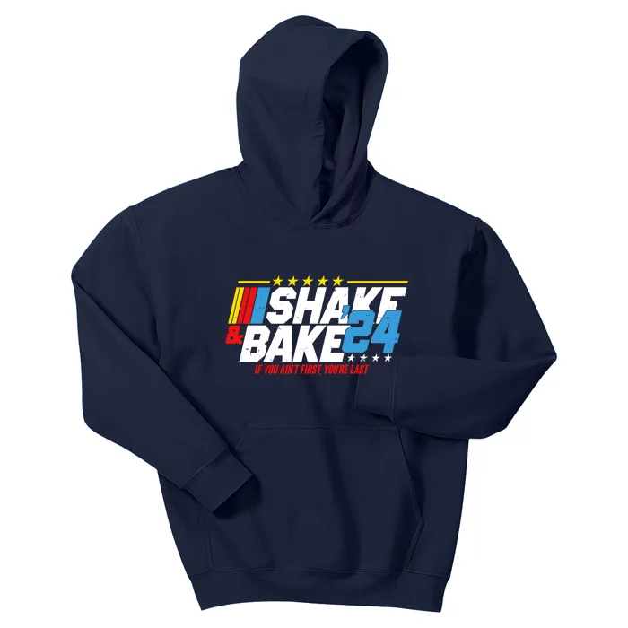 Shake And Bake If You Aint First Youre Last Kids Hoodie