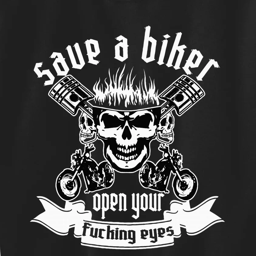 Save A Biker Open Your Fucking Eyes For Motorcycle Lovers Kids Sweatshirt