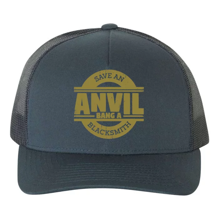 Save Anvil Bang A Blacksmith Farrier Coal Forge Blacksmith Yupoong Adult 5-Panel Trucker Hat