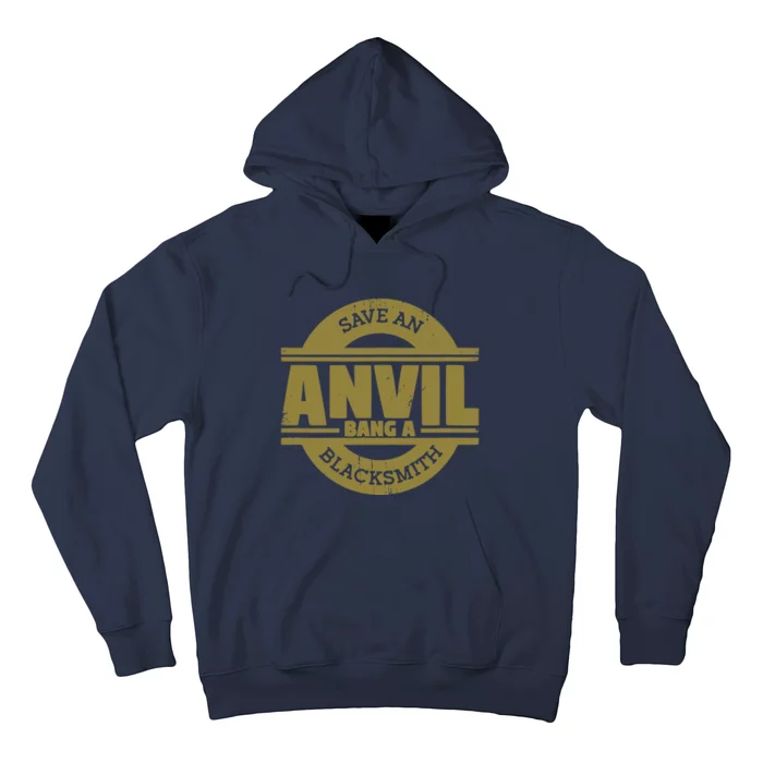 Save Anvil Bang A Blacksmith Farrier Coal Forge Blacksmith Hoodie