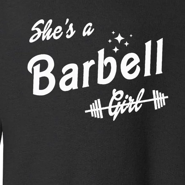 Shes A Barbell Toddler Sweatshirt