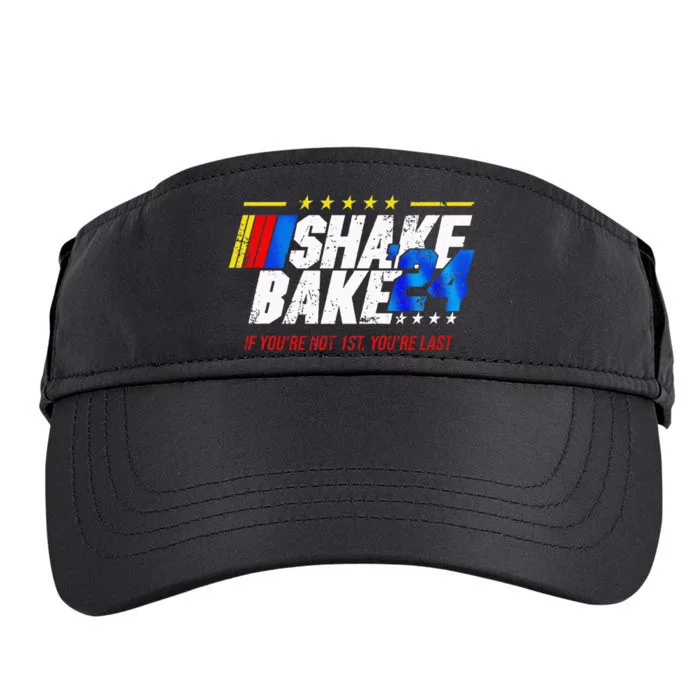 Shake And Bake 24 If You’Re Not 1st You’Re Last 2024 Adult Drive Performance Visor