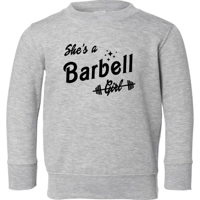 Shes A Barbell Girl Toddler Sweatshirt