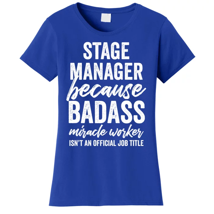 Stage Ager Badass Miracle Worker Isn't Job Title Cool Gift Women's T-Shirt