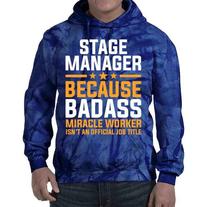 Stage Ager Badass Miracle Worker Isn't Job Title Gift Tie Dye Hoodie