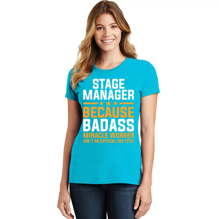 Stage Ager Badass Miracle Worker Isn't Job Title Gift Women's T-Shirt