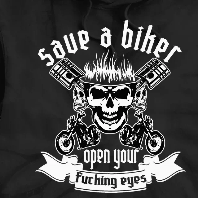 Save A Biker Open Your Fucking Eyes For Motorcycle Lovers Tie Dye Hoodie