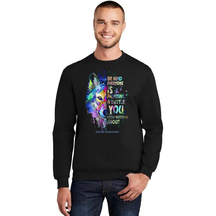 Suicide Awareness Be Kind Everyone Is Fighting A Battle Wolf Tall Sweatshirt