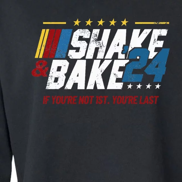 Shake And Bake 24 If YouRe Not 1st YouRe Last Cropped Pullover Crew