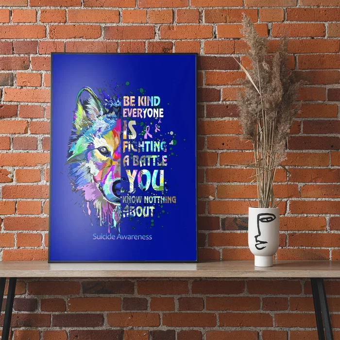 Suicide Awareness Be Kind Everyone Is Fighting A Battle Wolf Gift Poster