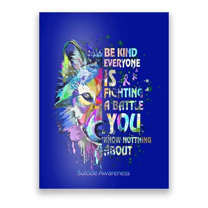 Suicide Awareness Be Kind Everyone Is Fighting A Battle Wolf Gift Poster