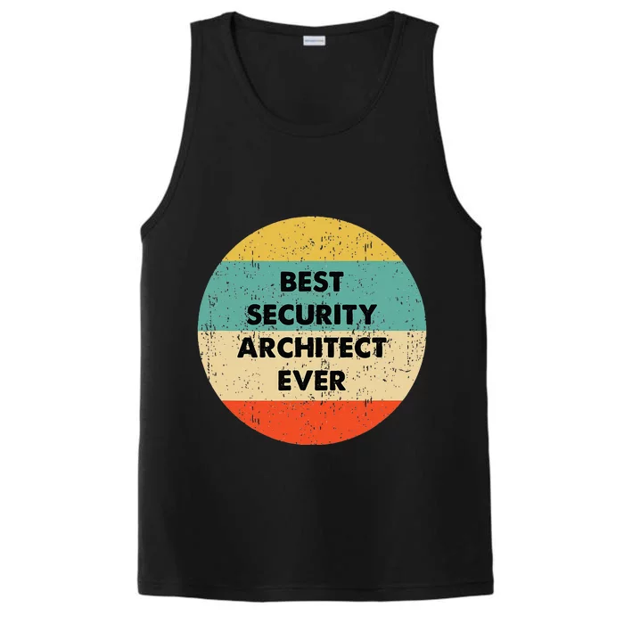 Security Architect Best Security Architect Ever Performance Tank