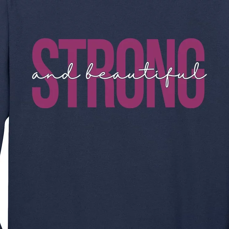 Strong And Beautiful Tall Long Sleeve T-Shirt