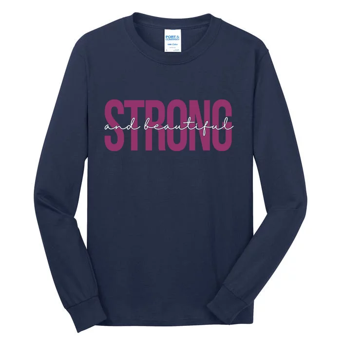 Strong And Beautiful Tall Long Sleeve T-Shirt