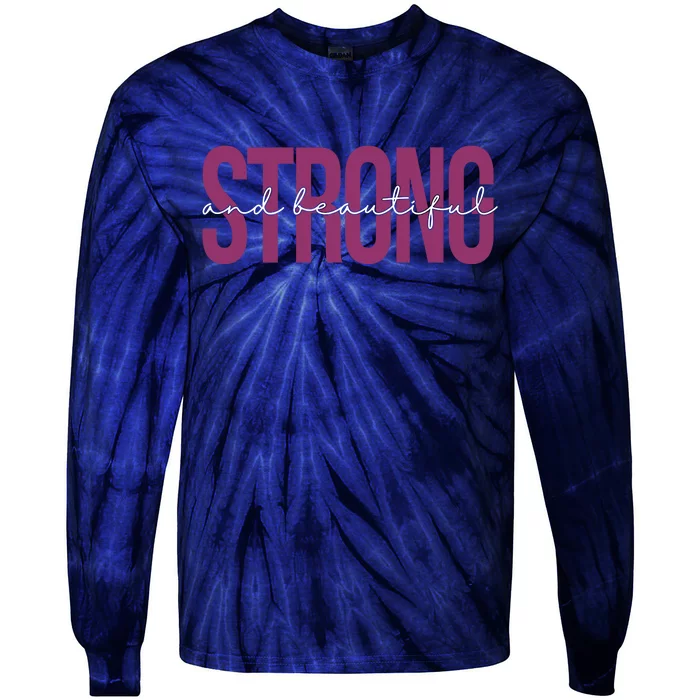 Strong And Beautiful Tie-Dye Long Sleeve Shirt