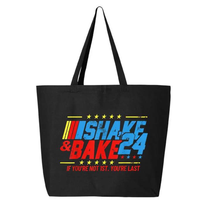 Shake And Bake 24 If Youre Not 1st Youre Last 25L Jumbo Tote