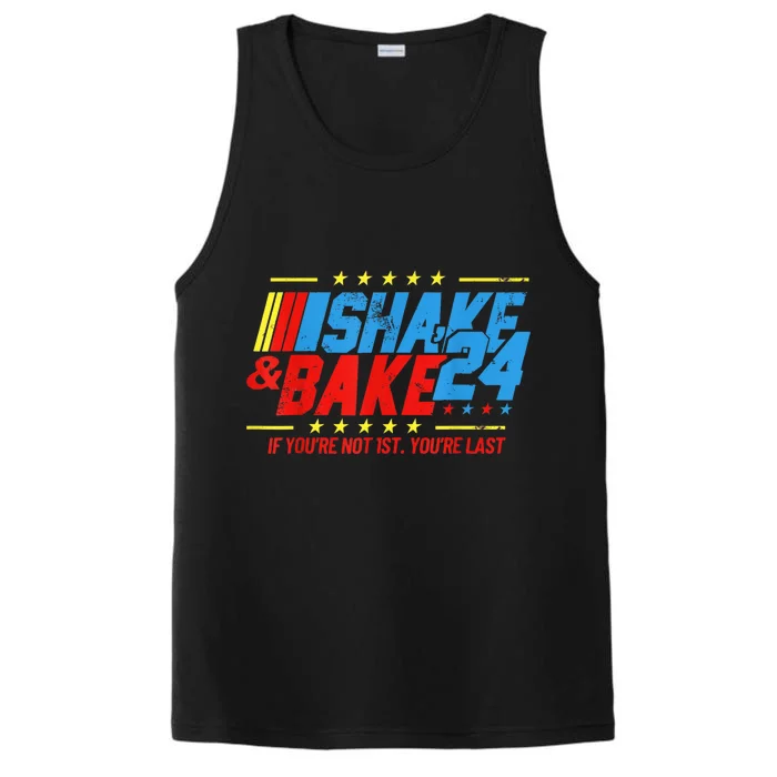 Shake And Bake 24 If Youre Not 1st Youre Last Performance Tank