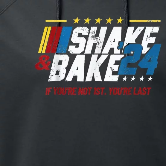 Shake And Bake 24 If YouRe Not 1st YouRe Last Performance Fleece Hoodie