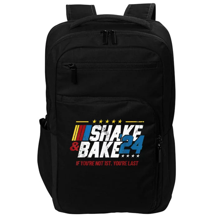 Shake And Bake 24 If YouRe Not 1st YouRe Last Impact Tech Backpack