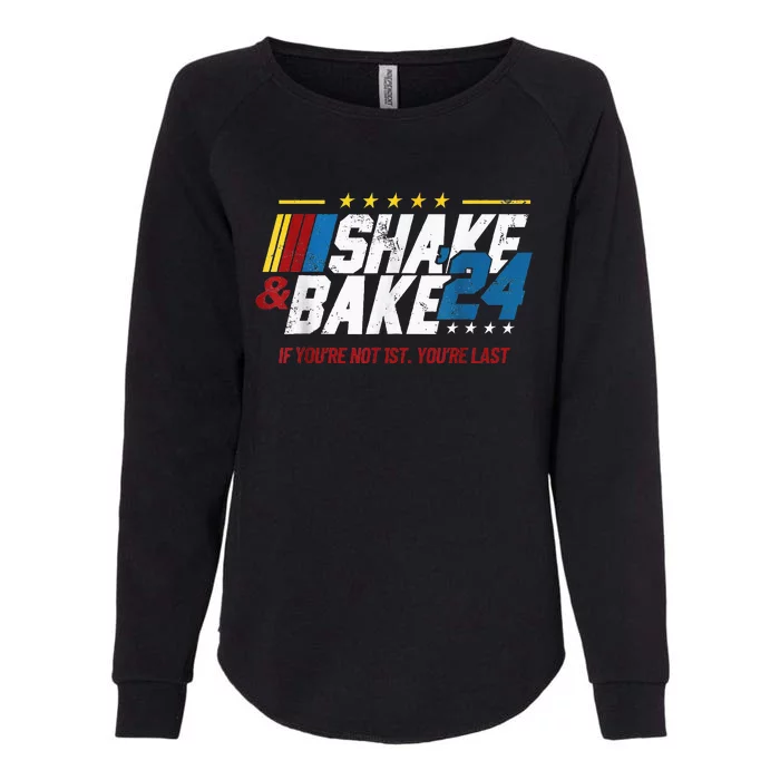 Shake And Bake 24 If YouRe Not 1st YouRe Last Womens California Wash Sweatshirt