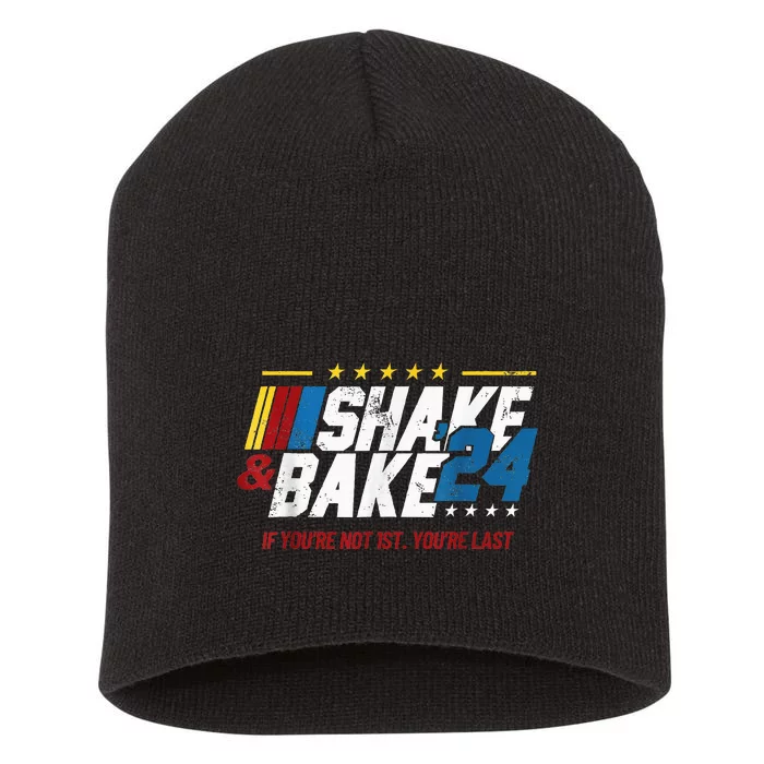 Shake And Bake 24 If YouRe Not 1st YouRe Last Short Acrylic Beanie