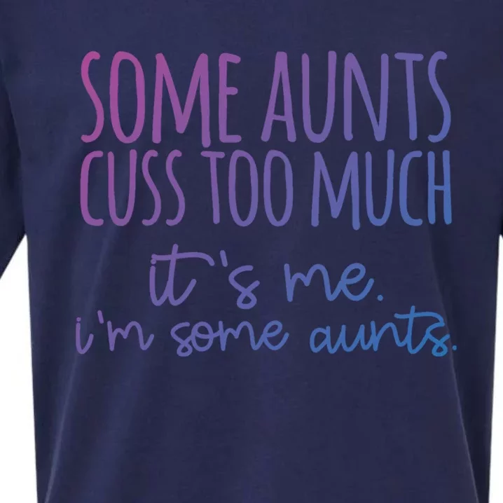 Some Aunt Cuss Too Much Im Some Aunts Tee Cute Gift Sueded Cloud Jersey T-Shirt