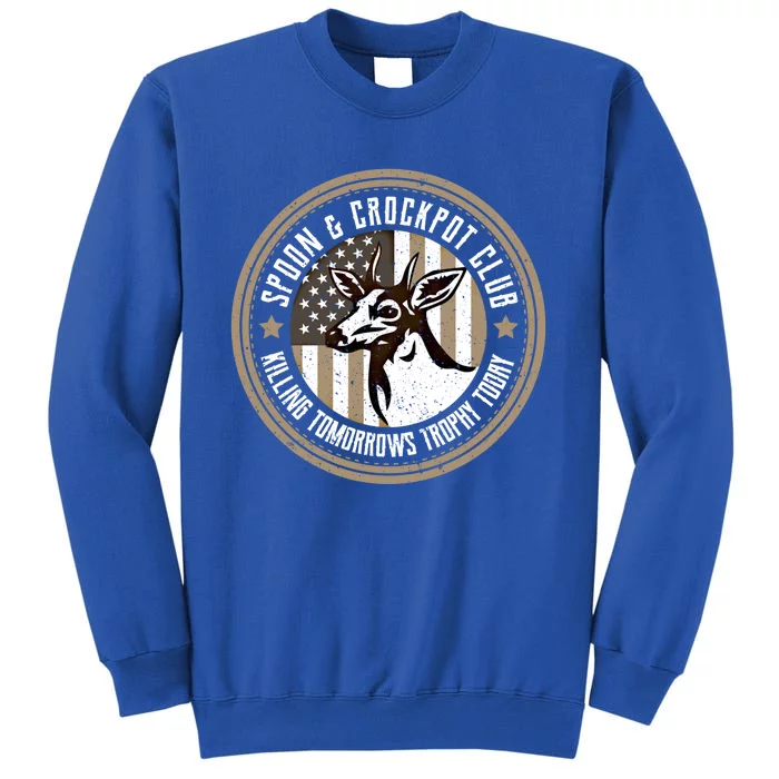 Spoon And Crockpot Club Tomorrow's Trophy Deer Hunting Joke Gift Tall Sweatshirt