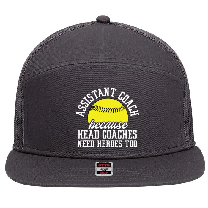 Softball Assistant Coach Because Head Coaches Need Heroes 7 Panel Mesh Trucker Snapback Hat