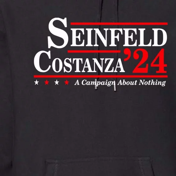 S.E.I.N.F.E.L.D And Costanza For President Election 2024 Premium Hoodie