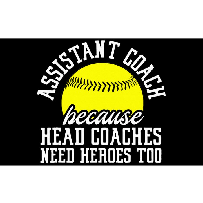 Softball Assistant Coach Because Head Coaches Need Heroes Bumper Sticker