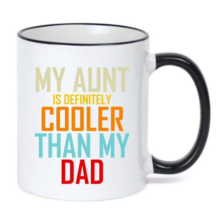 Sarcastic Aunt Cooler Than Dad My Aunt Is Cooler Than My Dad Gift Black Color Changing Mug