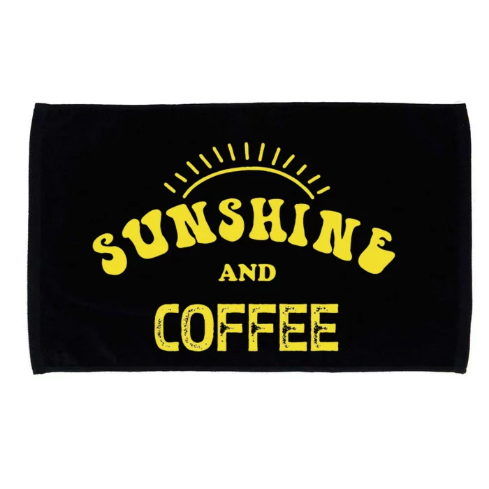 Sunshine And Coffee Funny Coffee Lover Gift Microfiber Hand Towel