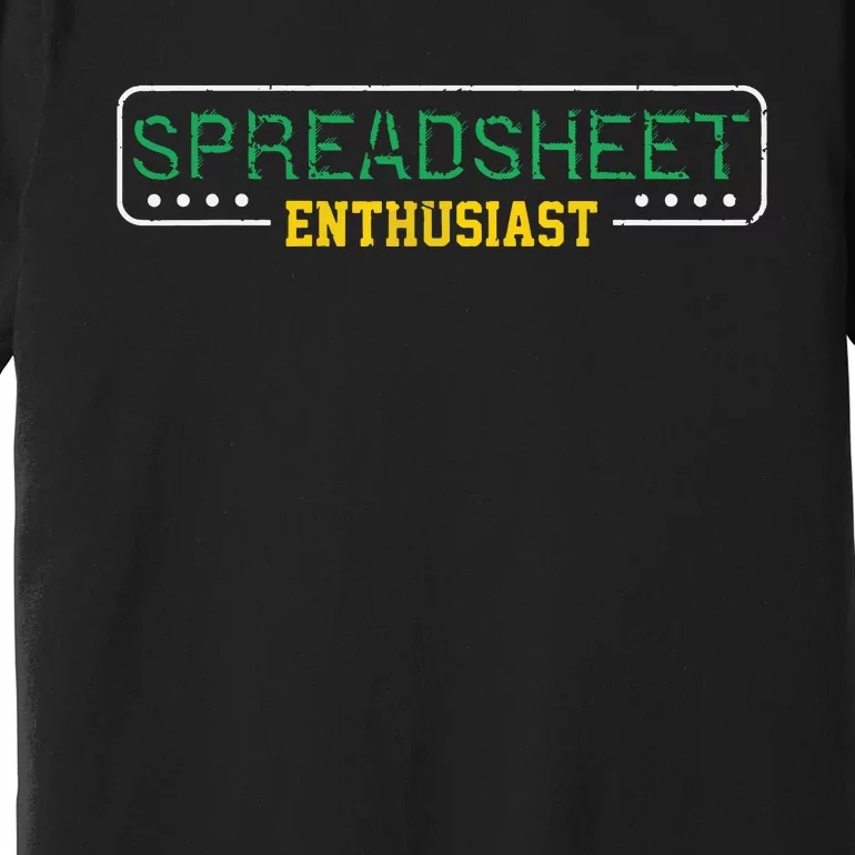 Spreadsheet Accountant CPA Fun Bookkeeper Funny Gift T Premium T-Shirt