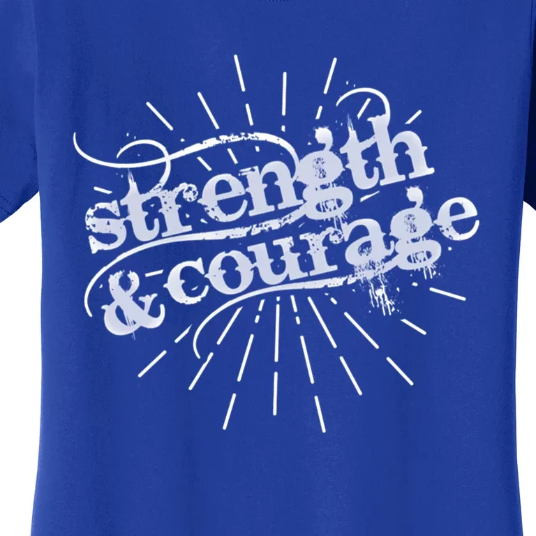 Strength And Courage Cool Gift Women's T-Shirt