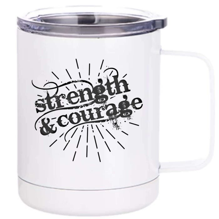 Strength And Courage Cool Gift Front & Back 12oz Stainless Steel Tumbler Cup