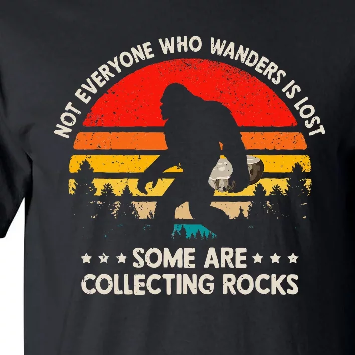 Some Are Collecting Rocks Geologist Rockhounding Bigfoot Tall T-Shirt