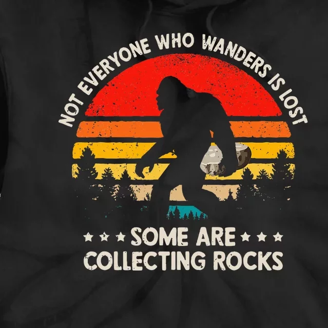 Some Are Collecting Rocks Geologist Rockhounding Bigfoot Tie Dye Hoodie