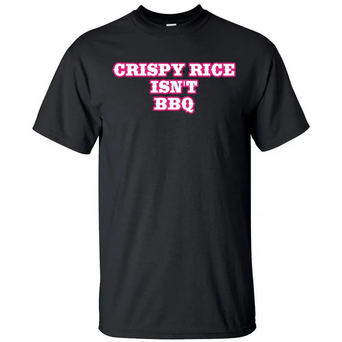 Sunny Anderson Crispy Rice Isn’T Bbq Tall T-Shirt