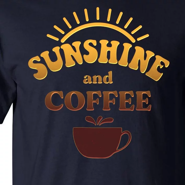 Sunshine And Coffee Tall T-Shirt