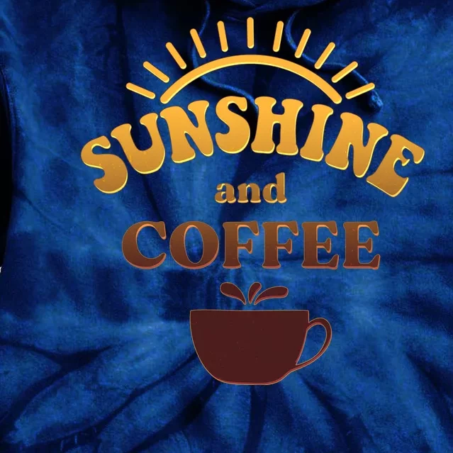 Sunshine And Coffee Tie Dye Hoodie