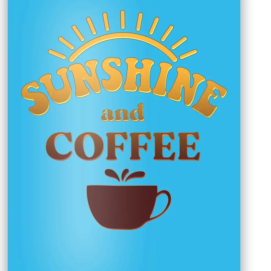 Sunshine And Coffee Poster