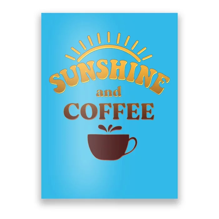 Sunshine And Coffee Poster