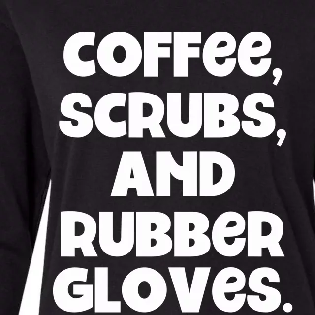 Scrubs And Coffee Scrubs Rubber Gloves Coffee Scrubs Gift Womens Cotton Relaxed Long Sleeve T-Shirt