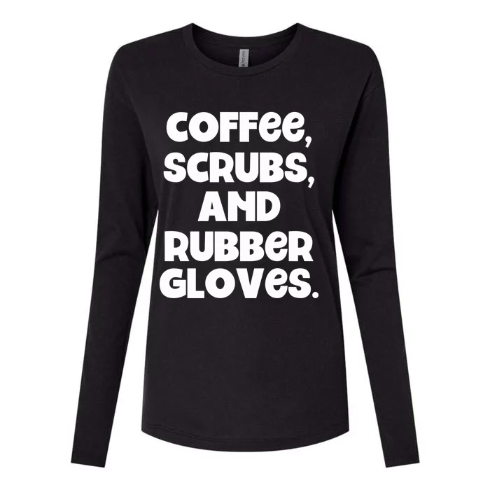 Scrubs And Coffee Scrubs Rubber Gloves Coffee Scrubs Gift Womens Cotton Relaxed Long Sleeve T-Shirt